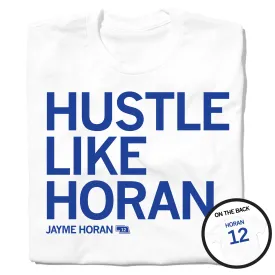 Hustle Like Horan